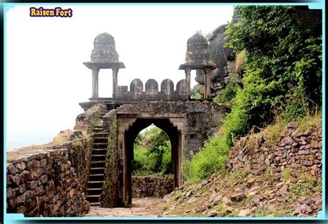 Raisen Fort History And Architecture Raisen Fort Bhopal