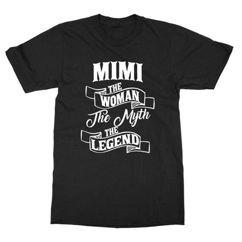 Mimi The Woman The Myth The Legend T Shirt Mimi Tee Mothers