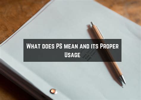 What Does Ps Mean And Its Proper Usage Writecream