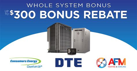 A quick reference of all our rebate claim forms. Whole System Bonus Promotion from DTE & Consumers Energy ...