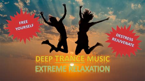 Deep Trance Music Extreme Relaxation “relaxing Music For Sleep” Youtube
