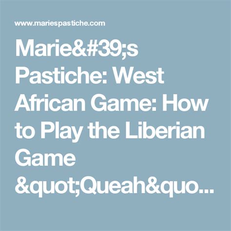 Maries Pastiche West African Game How To Play The Liberian Game Queah Free Printable