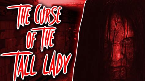 The Curse Of The Tall Lady A Horror Story Youtube