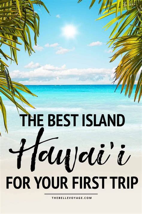 How To Pick The Best Island To Visit In Hawaii For Your First Trip