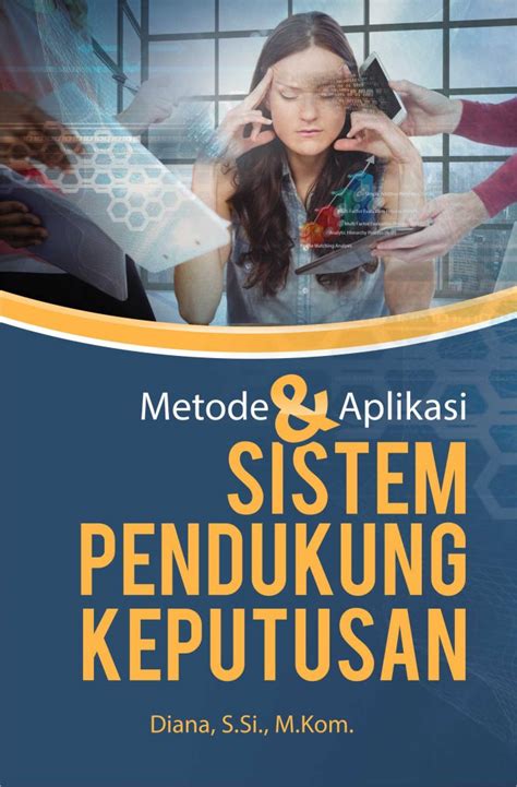 Buku Metode Dan Aplikasi Sistem Pendukung Keputusan Deepublish Sexiezpicz Web Porn