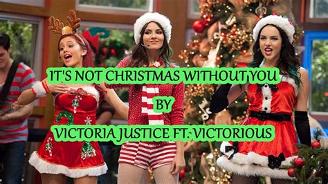 Victoria Justice Ft Victorious Its Not Christmas Without You Lyrics