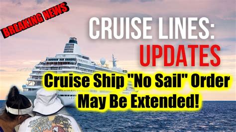 Cruise Ship No Sail Order May Be Extended Youtube