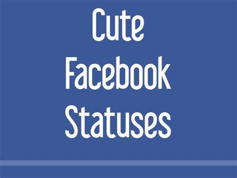 Cute Facebook Statuses Facebook Quotes Sayings
