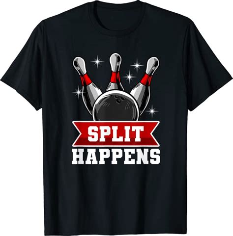 Split Happens Bowling Ball Pins Funny Tenpin Bowler T T Shirt Clothing Shoes