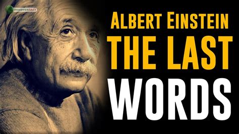 The Last Words Of Albert Einstein Albert Einsteins Last Words Youtube