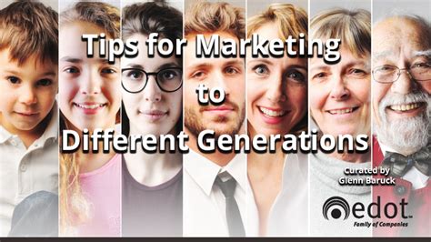 30 Key Tips For Marketing To Different Generations Edot