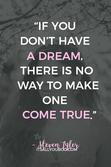 118 Inspirational Quotes About Making Dreams Come True Dreams Come