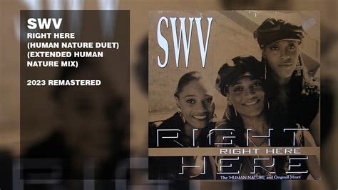 SWV - Right Here (Human Nature Duet) (Extended Human Nature Mix) (2023