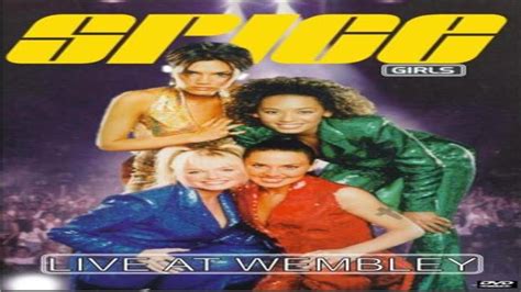 Spice Girls Live At Wembley Stadium Wannabe Youtube