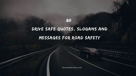 Drive Safe Quotes Slogans And Messages For Road Sa Vrogue Co