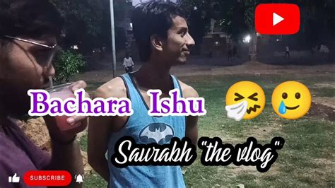 Bachara Ishu Saurabh The Vlog Youtube