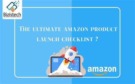 Get Amazon Product Launch Checklist 2022 Bizistech