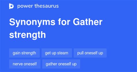 Gather Strength Synonyms 85 Words And Phrases For Gather Strength