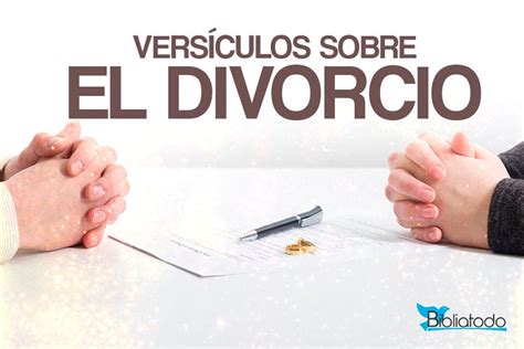 15 Versículos De La Biblia Sobre El Divorcio