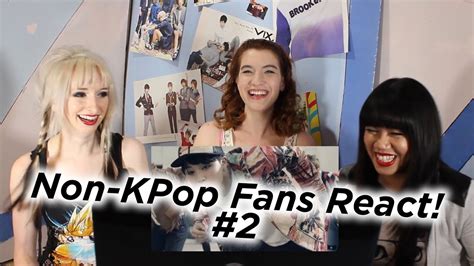 non kpop fans react 2 youtube