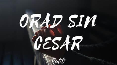 Orad Sin Cesar Youtube
