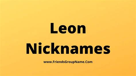 220 Leon Nicknames【2024】best Funny And Good Leon Names List Ideas