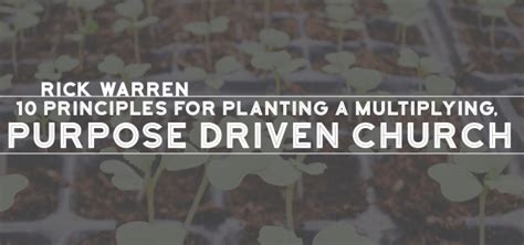Rick Warren 10 Principles For Planting A Multiplying Purpose Driven