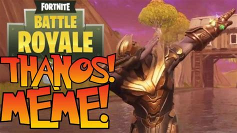 Thanos Meme Fortnite Battle Royale Thanos Gameplay Skilin And Chrisbee Youtube
