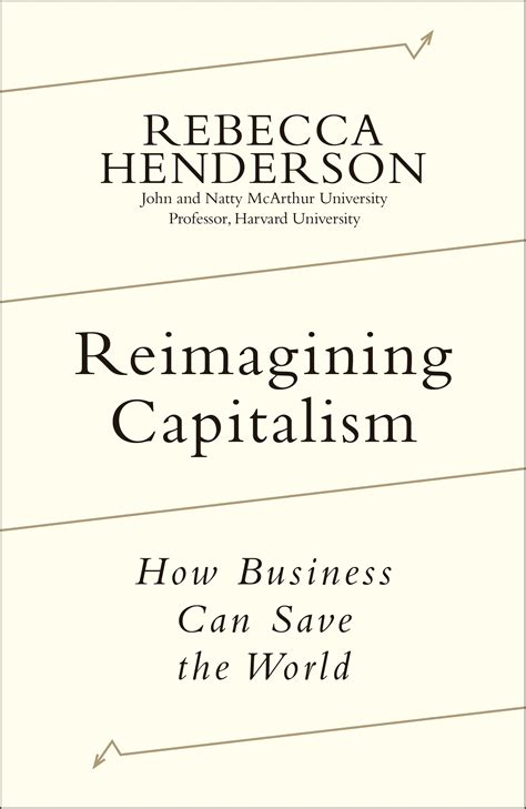 Reimagining Capitalism by Rebecca Henderson - Penguin Books Australia
