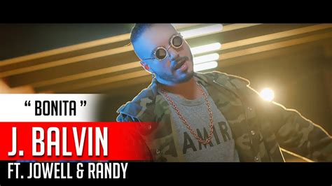 Bonita J Balvin Feat Jowell And Randy Reggaeton 2017 Youtube