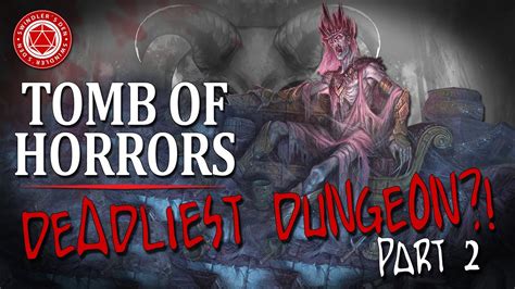 The Deadliest Dungeon Tomb Of Horrors 5e Playthrough Part 2 Youtube