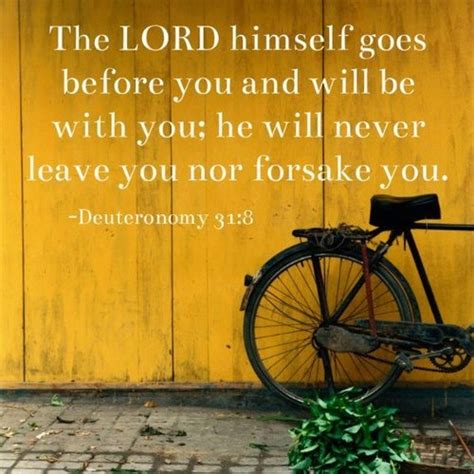 The Lord Goes Before You And Will Be With You He Will Never Leave You