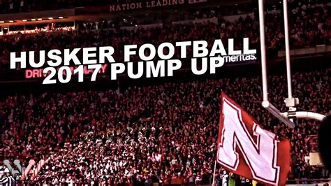 Husker Football Pump Up 2017 2018 Nebraska Huskers In Hd Go Big Red