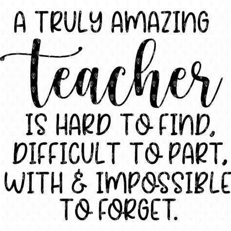 A Truly Amazing Teacher Is Hard To Find Difficult To Part With