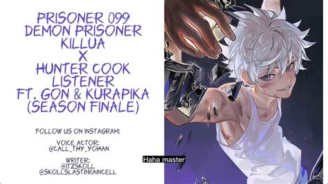 Prisoner 099 Season Finale ♡ Demon Prisoner Killua X Hunter Cook
