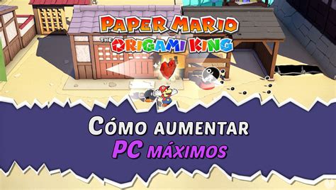 King actualmente desarrolla juegos para móviles (ios, android, windows phone), facebook y windows 10. ¿Cómo aumentar el PC máximo en Paper Mario: The Origami King?