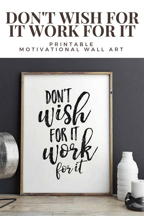 Https://tommynaija.com/quote/don T Wish For It Work For It Quote