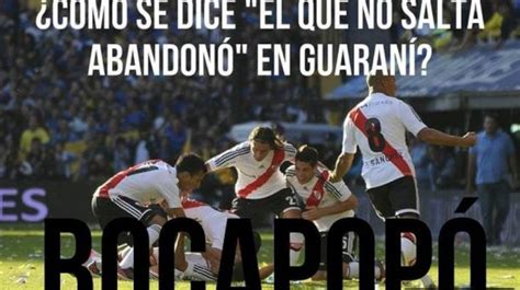 Mirá Los Mejores Memes De River Burlándose De Boca Mejores Memes