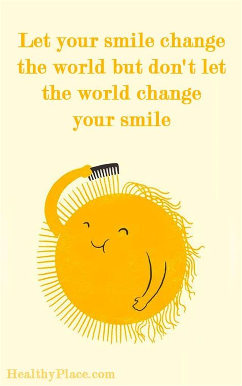 Let your smile change the world, but don't let the world change your smile. grab yours while supplies last. Positive Quote: Let your smile change the world but don't let the world change your smile. www ...