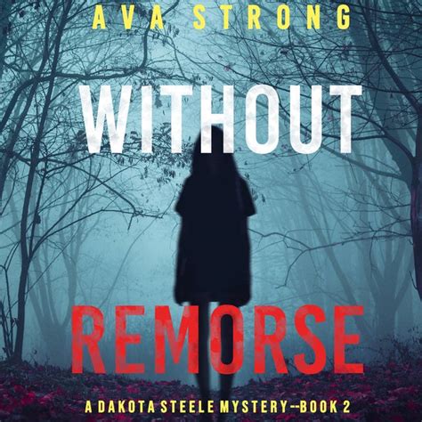 Without Remorse A Dakota Steele Fbi Suspense Thriller—book 2 E Bog