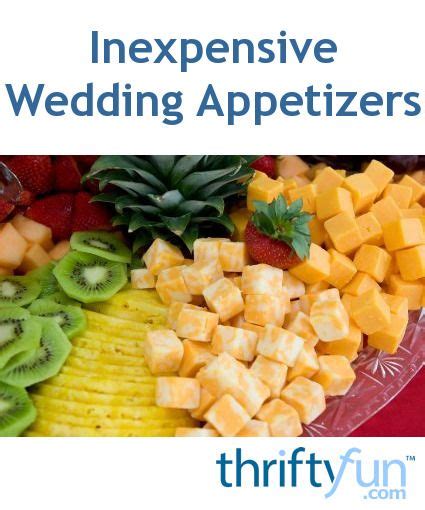 Inexpensive Wedding Appetizers Wedding Appetizers Wedding Reception