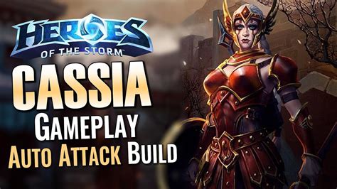 heroes of the storm cassia gameplay auto attack build youtube