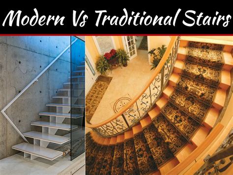Modern Vs Traditional Stairs Which Is Right For Me My Decorative