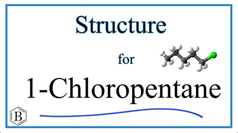 Structural Formula For 1 Chloropentane Youtube