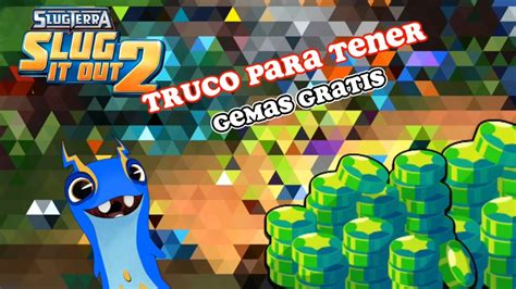 NUEVO TRUCO PARA TENER MUCHAS GEMAS SLUG IT OUT 2 YouTube