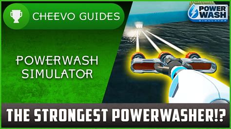 Powerwash Simulator Whats The Strongest Powerwasher Triple Tip