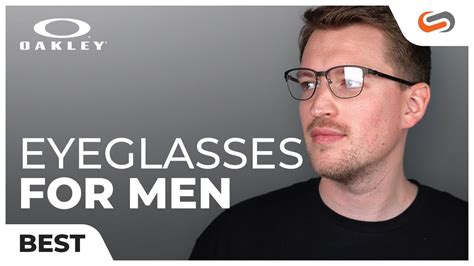 Best Oakley Eyeglasses For Men Of 2021 Sportrx Youtube
