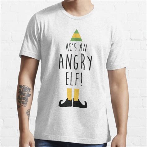 Hes An Angry Elf T Shirt By Kisart Redbubble