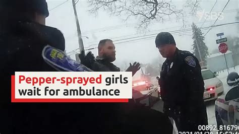 Video Captures Pepper Sprayed Girl S Wait For Ambulance Sbs News