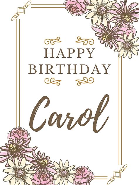 Happy Birthday Carol Happy Birthday Card For Carol Poster By